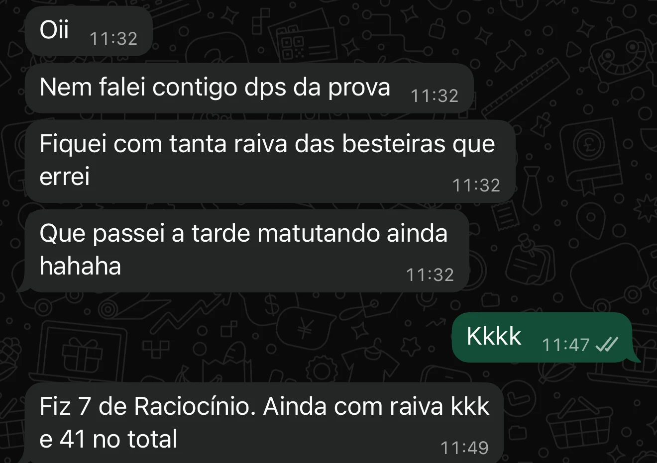 Print de conversa: 'Fiz 7 de Raciocínio. Ainda com raiva kkk e 41 no total'