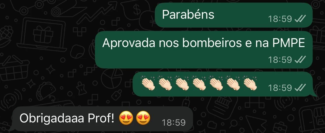 Print de conversa: 'Aprovada nos bombeiros e na PMPE' — 'Obrigadaaa Prof!'